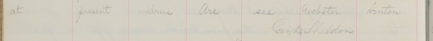 The last row and the operator's signature under it: at present walrus Are see Webster vinton, then Geo. D. Sheldon.
